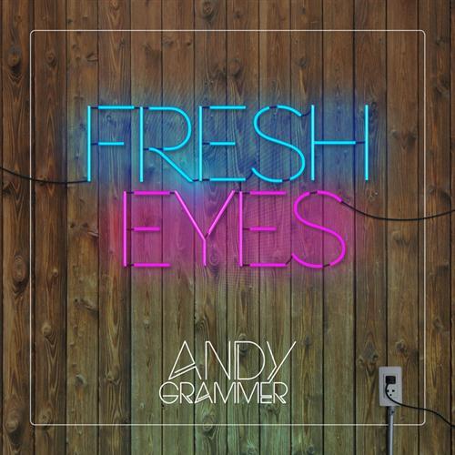 cover: Fresh Eyes, Andy Grammer
