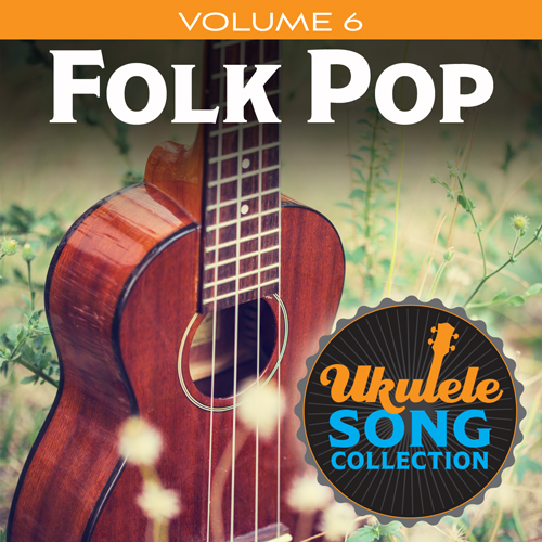 Product picture to: Ukulele Song Collection, Volume 6: Folk Pop