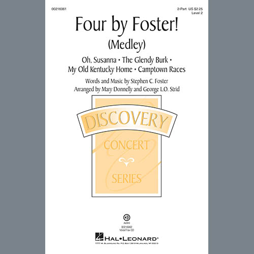 cover: Four by Foster! (Medley) (arr. Mary Donnelly and George L.O. Strid), Stephen C. Foster