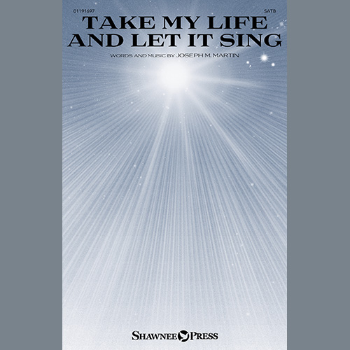 cover: Take My Life And Let It Sing, Joseph M. Martin, Chor