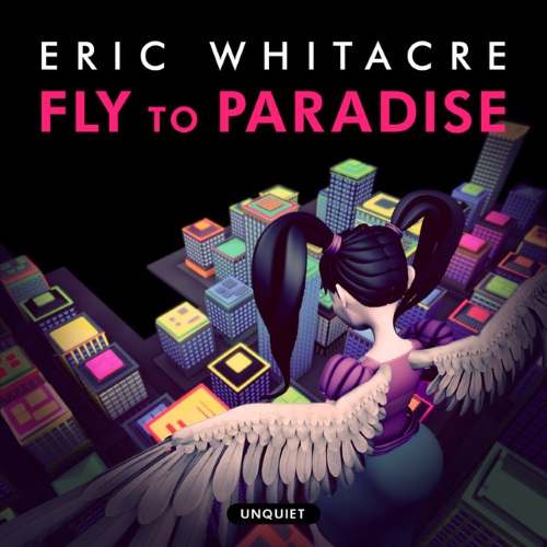 cover: Fly To Paradise, Eric Whitacre