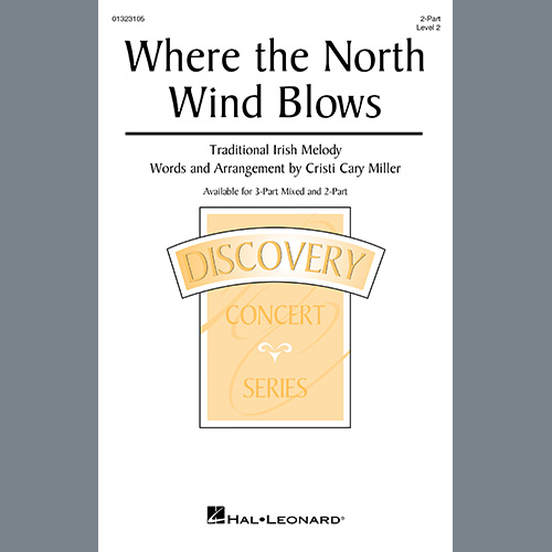 cover: Where The North Wind Blows (arr. Cristi Cary Miller), Traditional Irish Melody