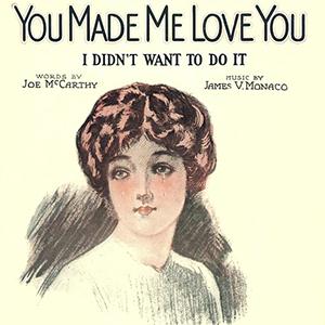 Produktbild zu: You Made Me Love You (I Didn't Want To Do It)