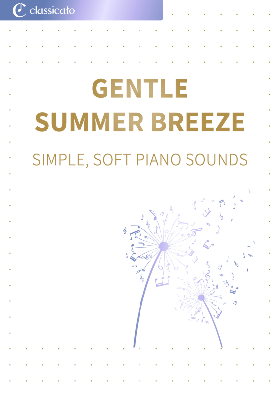 Product picture to: Gentle summer breeze - Simple, soft piano soundsEdvard Grieg / Claude Debussy / Christoph Willibald Gluck / Pjotr Iljitsch Tschaikowski / Felix Mendelssohn Bartholdy