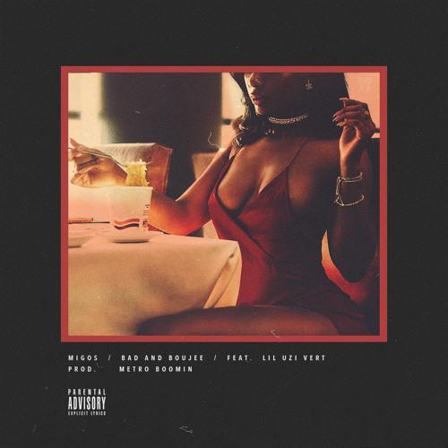 cover: Bad and Boujee (featuring Lil Uzi Vert ), Migos