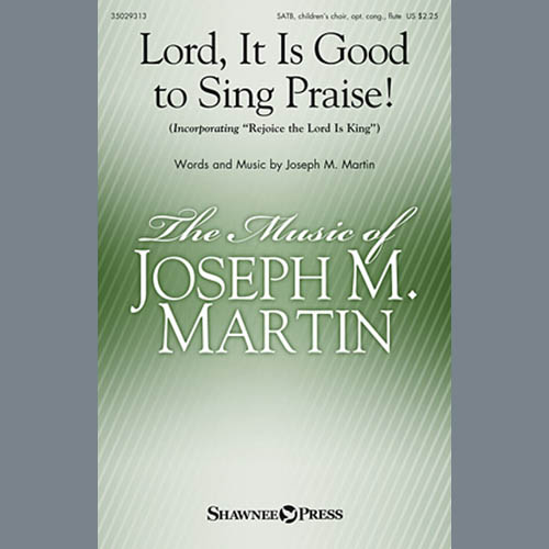 cover: Lord, It Is Good To Sing Praise!, Joseph M. Martin, Chor