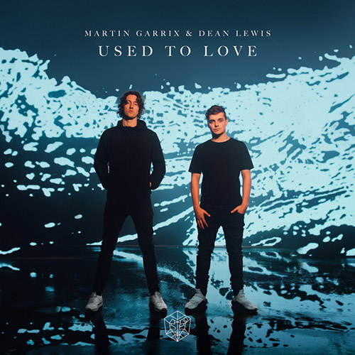 cover: Used To Love, Martin Garrix & Dean Lewis