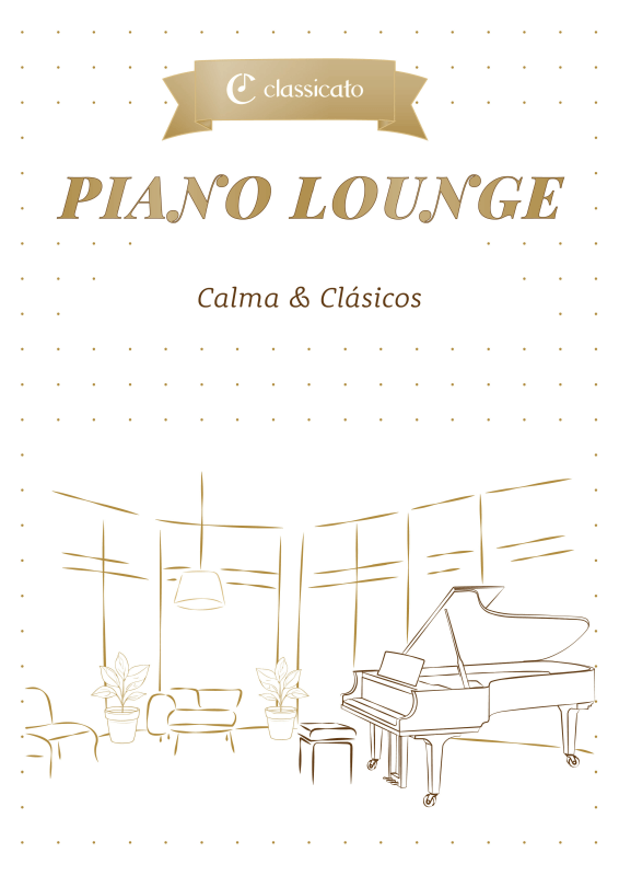 Produktbild zu: Piano Lounge - Calma & ClásicosErik Satie / Frédéric Chopin / Edvard Grieg / Dora Pejacevic