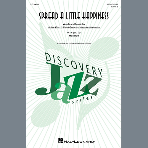 cover: Spread A Little Happiness (arr. Mac Huff), Vivian Ellis, Greatrex Newman, and Clifford Grey