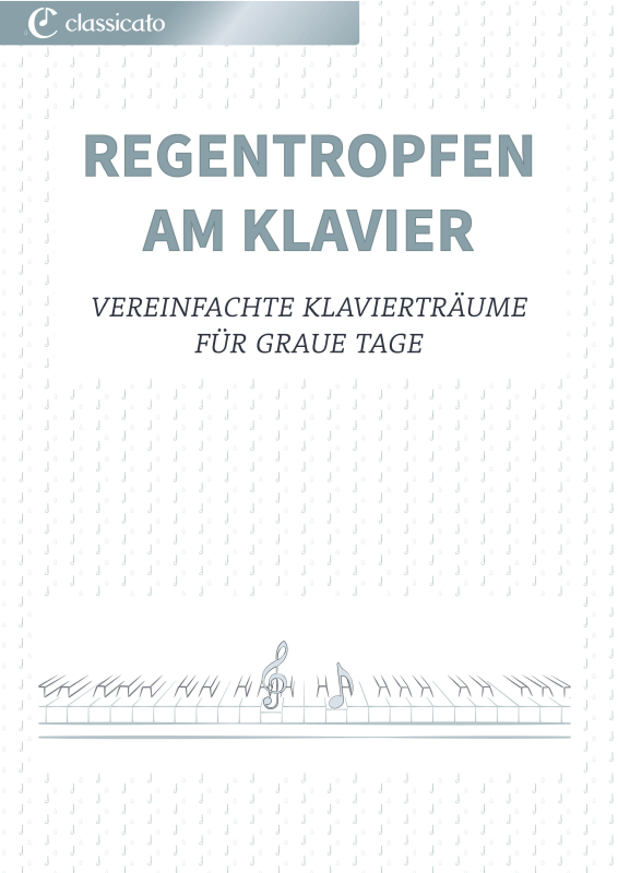 Produktbild zu: Regentropfen am Klavier - Vereinfachte Klavierträume für graue TagePjotr Iljitsch Tschaikowski / Frédéric Chopin / Alexander Nikolajewitsch Skrjabin / Robert Schumann / Erik Satie