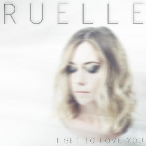 cover: I Get To Love You, Ruelle