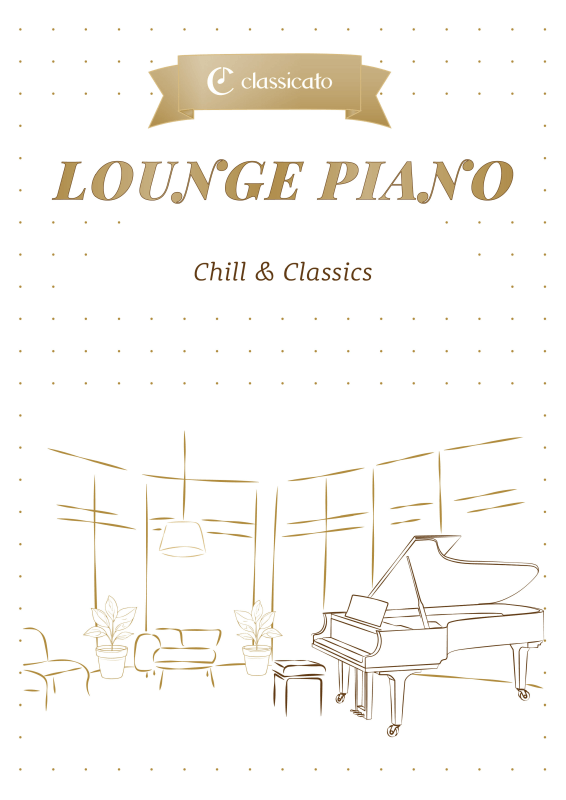 Produktbild zu: Lounge Piano - Chill & ClassicsErik Satie / Frédéric Chopin / Edvard Grieg / Dora Pejacevic
