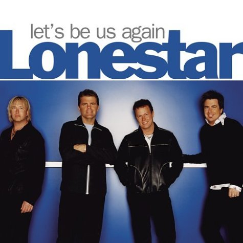 cover: Let's Be Us Again, Lonestar