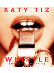cover: Whistle While You Work It (alt. Whistle (While You Work It)), Katy Tiz