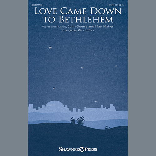 cover: Love Came Down To Bethlehem (arr. Ken Litton), Matt Maher, Chor