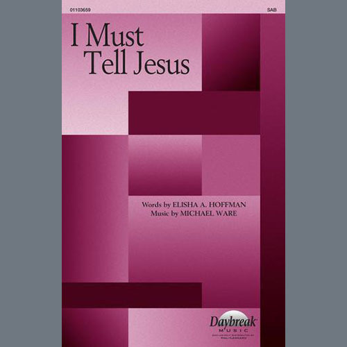 cover: I Must Tell Jesus, Michael Ware, Chor