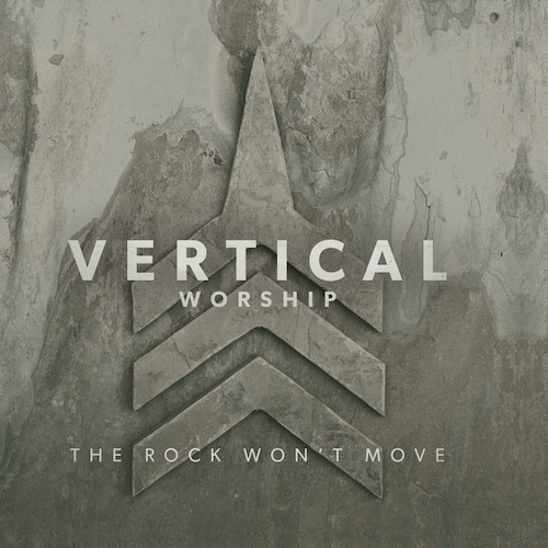 cover: The Rock Won't Move, Vertical Worship