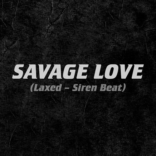 cover: Savage Love, Jawsh 685 x Jason Derulo