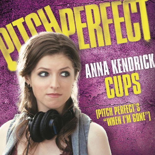 cover: Cups (When I'm Gone), Anna Kendrick