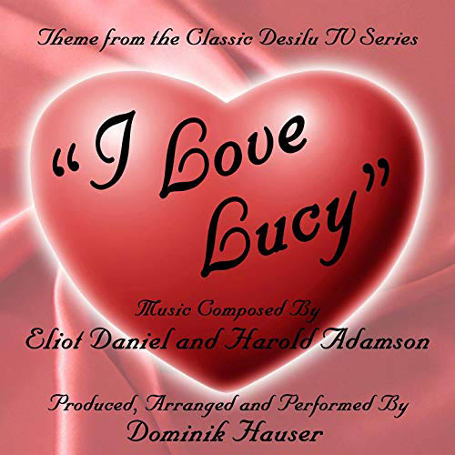 cover: I Love Lucy, Eliot Daniel, Klavier