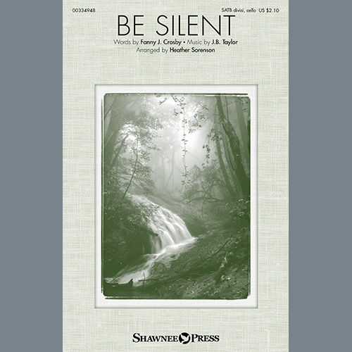 cover: Be Silent (arr. Heather Sorenson), Fanny J. Crosby and J.B. Taylor