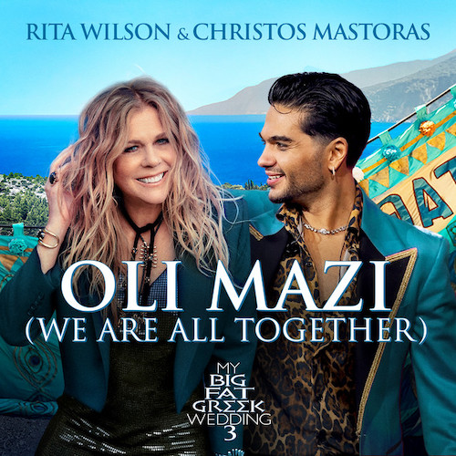 cover: OLI MAZI (We Are All Together) (from My Big Fat Greek Wedding 3), Rita Wilson & Christos Mastoras
