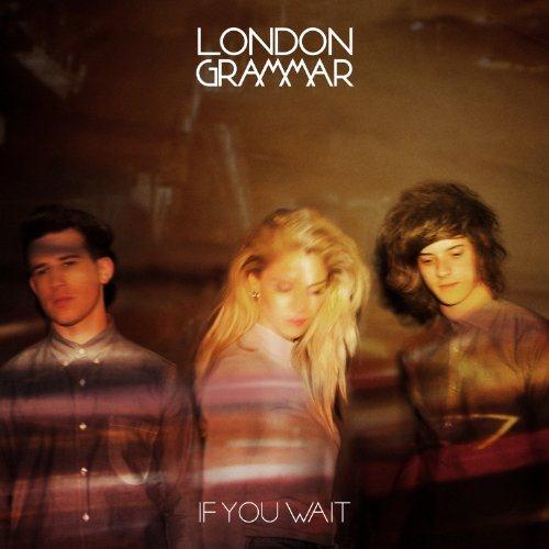cover: If You Wait, London Grammar