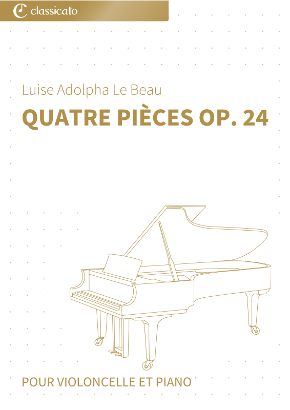 Produktbild zu: Quatre pièces op. 24 - Pièces de caractère romantiques pour violoncelle & piano - édition urtextLuise Adolpha Le Beau