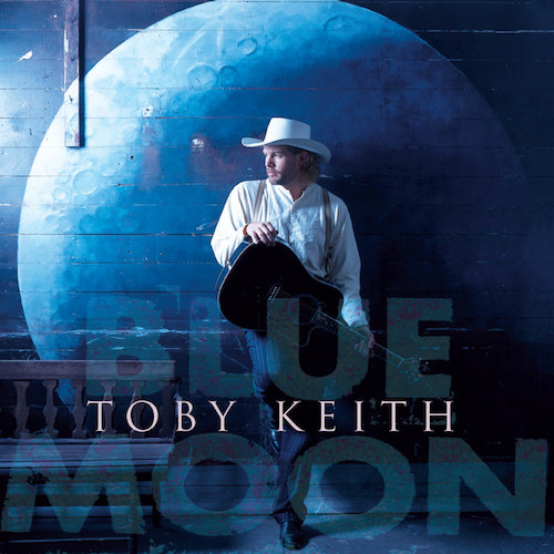 cover: Does That Blue Moon Ever Shine On You, Toby Keith