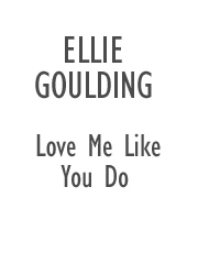 cover: Love Me Like You Do, Ellie Goulding