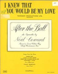 cover: I Knew That You Would Be My Love (from 'After The Ball'), Noel Coward