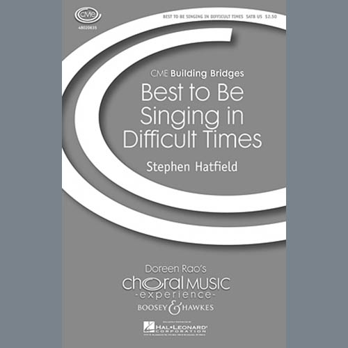 cover: Best To Be Singing In Difficult Times, Stephen Hatfield