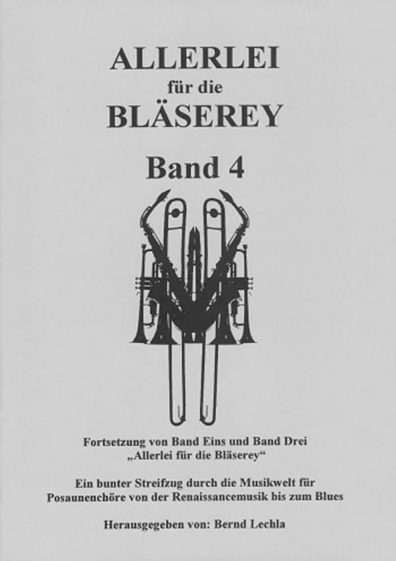 Produktbild zu: Allerlei für die Bläserey Band 4 - Klassik NeuheitenBernd Lechla