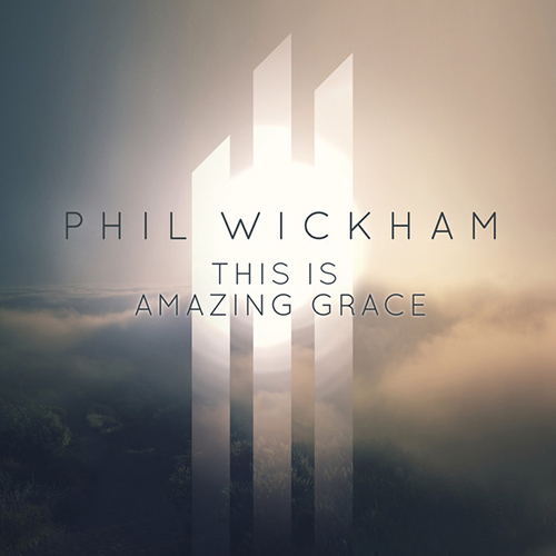 cover: This Is Amazing Grace, Phil Wickham