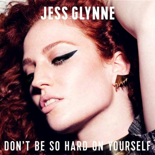 cover: Don't Be So Hard On Yourself, Jess Glynne