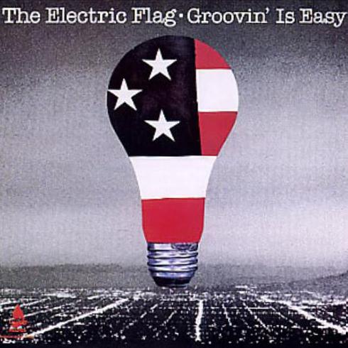 cover: Groovin' Is Easy, The Electric Flag