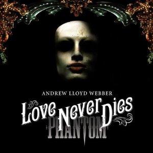 cover: Love Never Dies, Andrew Lloyd Webber