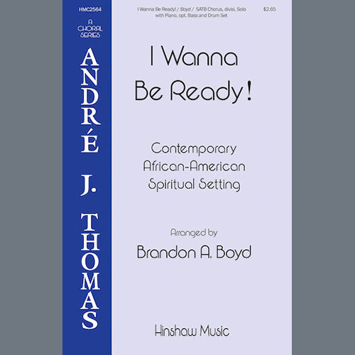 cover: I Wanna Be Ready! (arr. Brandon A. Boyd), Contemporary African-American Spiritual Setting