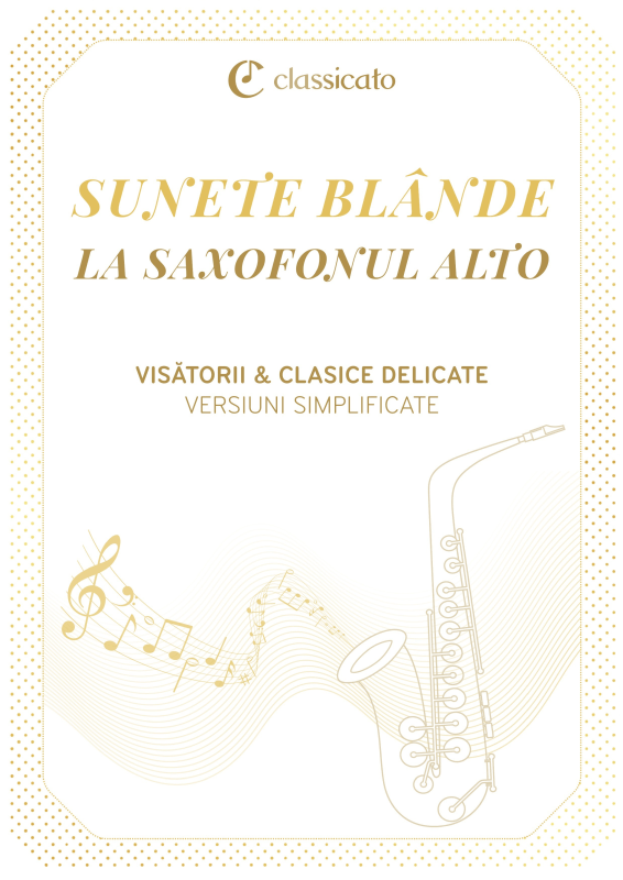 cover: Sunete blânde la saxofonul alto - Visatorii & clasice delicate - Versiuni simplificate, , Altsaxophon in Es