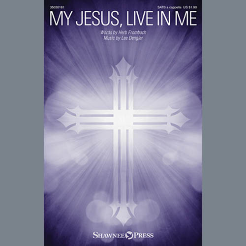 cover: My Jesus, Live In Me, Lee Dengler, Chor