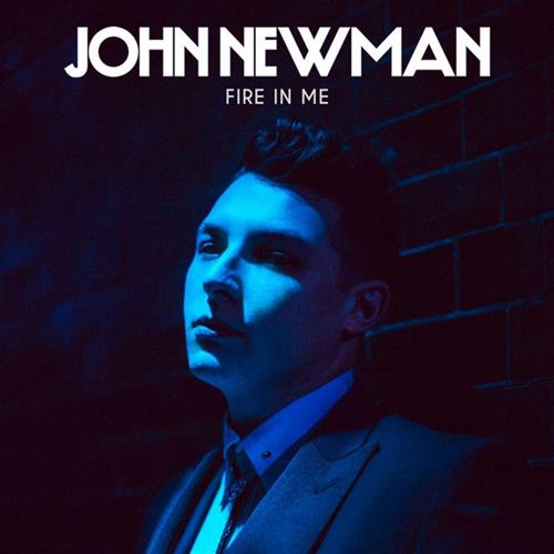 cover: Fire In Me, John Newman