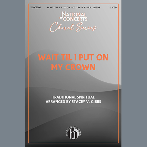 cover: Wait Til I Put On My Crown (arr. Stacey V. Gibbs), Traditional Spiritual