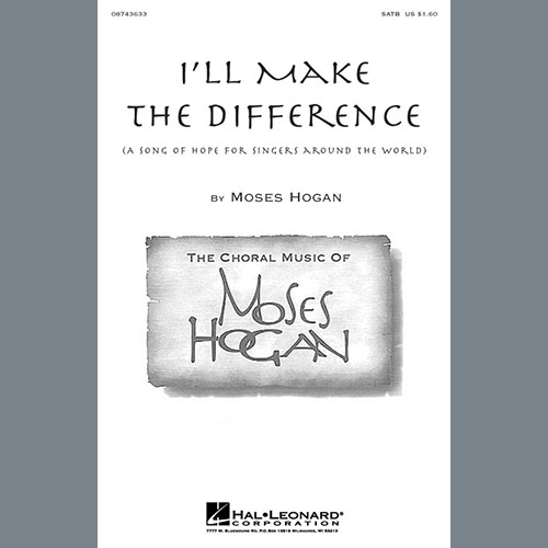 cover: I'll Make The Difference (A Song Of Hope For Singers Around The World), Moses Hogan