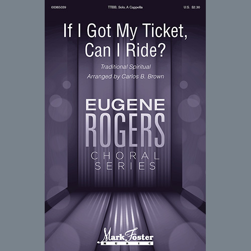 cover: If I Got My Ticket, Can I Ride? (arr. Carlos B. Brown), Traditional Spiritual, Chor