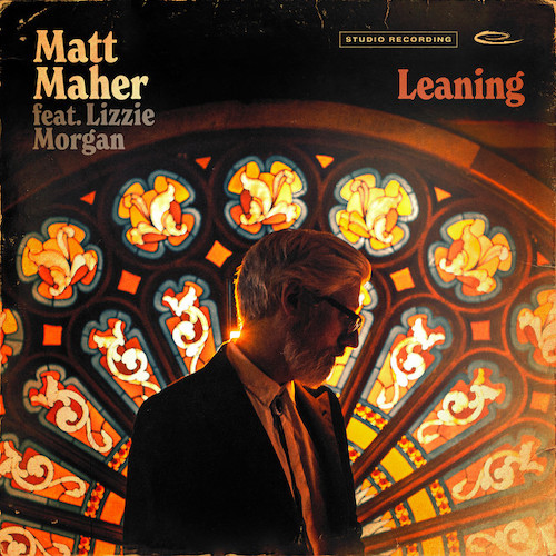 cover: Leaning (feat. Lizzie Morgan), Matt Maher