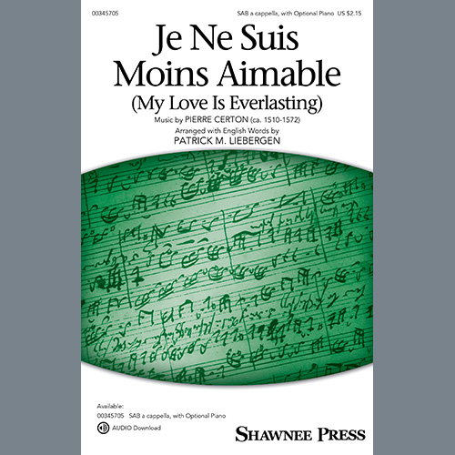 cover: Je Ne Suis Moins Aimable (My Love Is Everlasting) (arr. Patrick M. Liebergen), Pierre Certon
