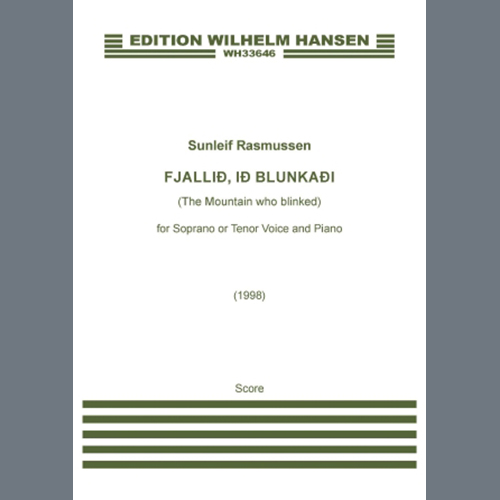 cover: Fjallið, ið blunkaði (The Mountain Who Blinked) (for Tenor or Soprano), Sunleif Rasmussen, Gesang, Klavier