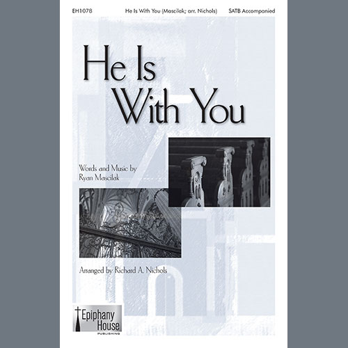 cover: He Is With You (arr. Richard A. Nichols), Ryan Mascilak, Chor