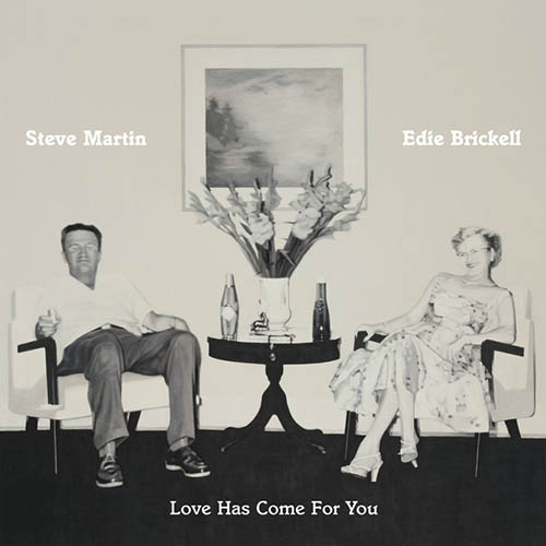 cover: Love Has Come For You, Steve Martin & Edie Brickell