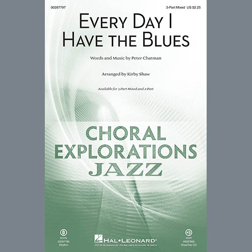 cover: Every Day I Have The Blues (arr. Kirby Shaw), , Chor